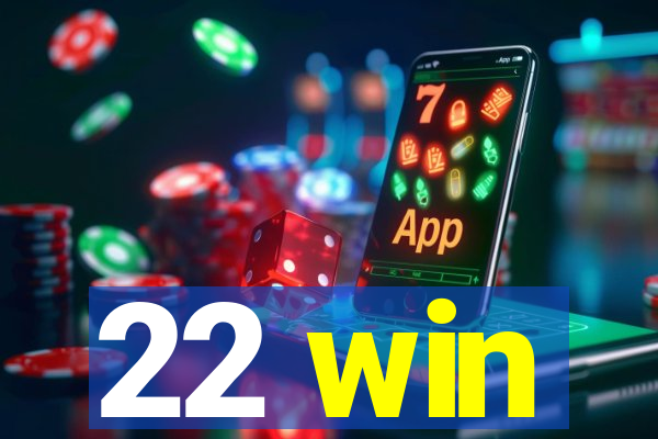 22 win